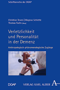 Neu erschienen: Verletzlichkeit und Personalität in der Demenz