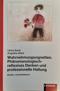 Neu erschienen: Wahrnehmungsvignetten. Phänomenologisch - reflexives Denken und professionelle Haltung
